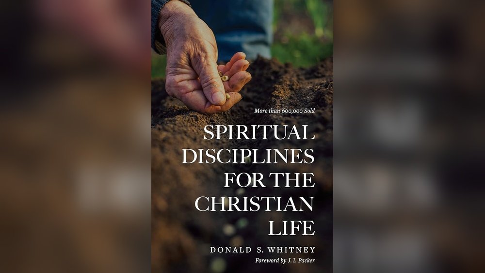 Spiritual Disciplines for the Christian Life