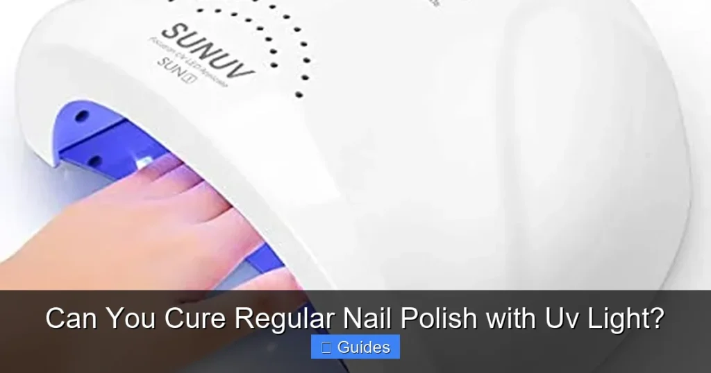 Can You Cure Regular Nail Polish with Uv Light?
