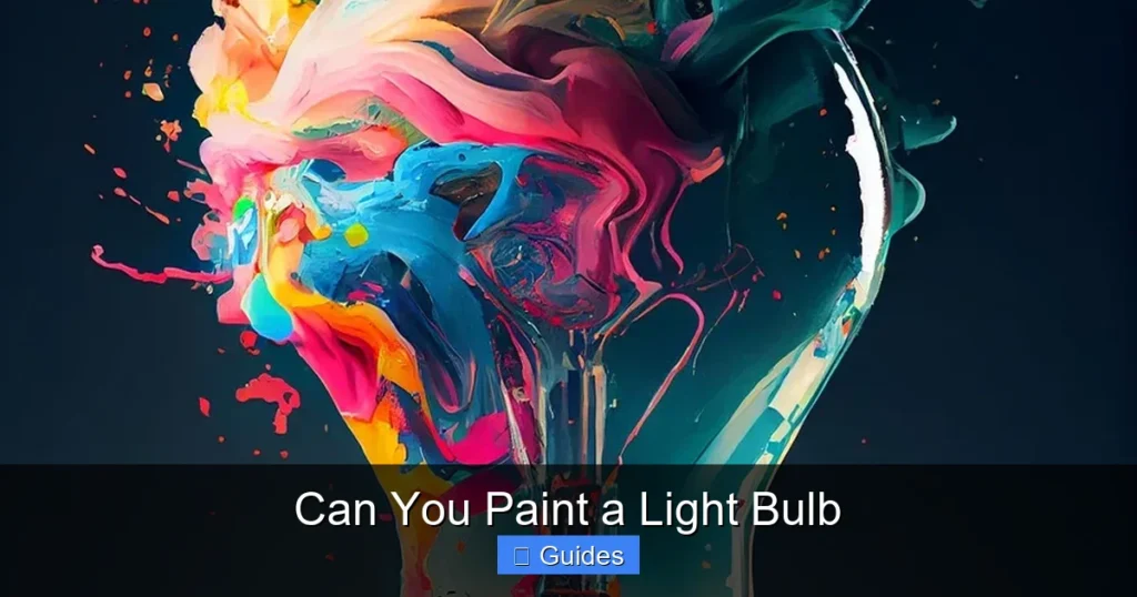 Can You Paint a Light Bulb