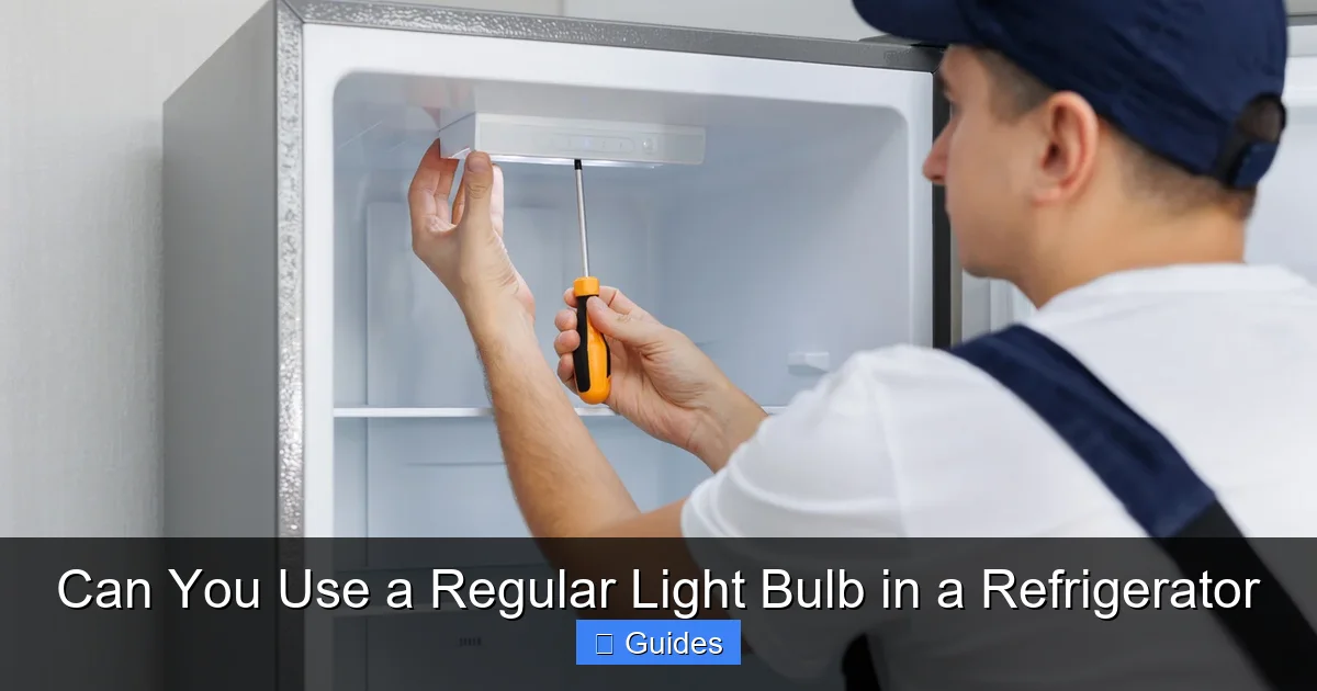 Can You Use a Regular Light Bulb in a Refrigerator