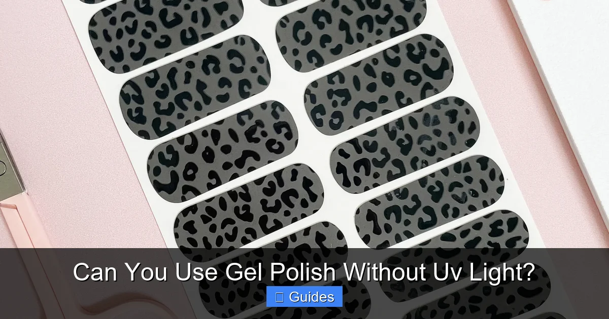 Can You Use Gel Polish Without Uv Light?