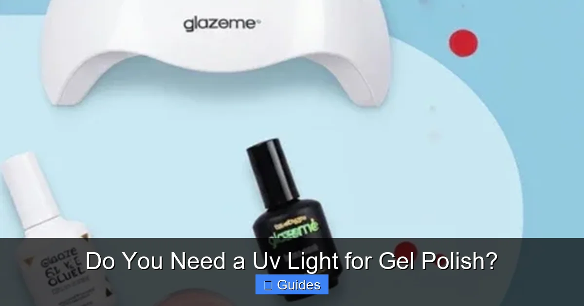 Do You Need a Uv Light for Gel Polish?