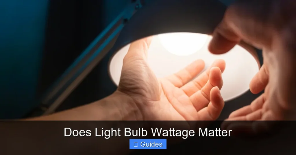Does Light Bulb Wattage Matter