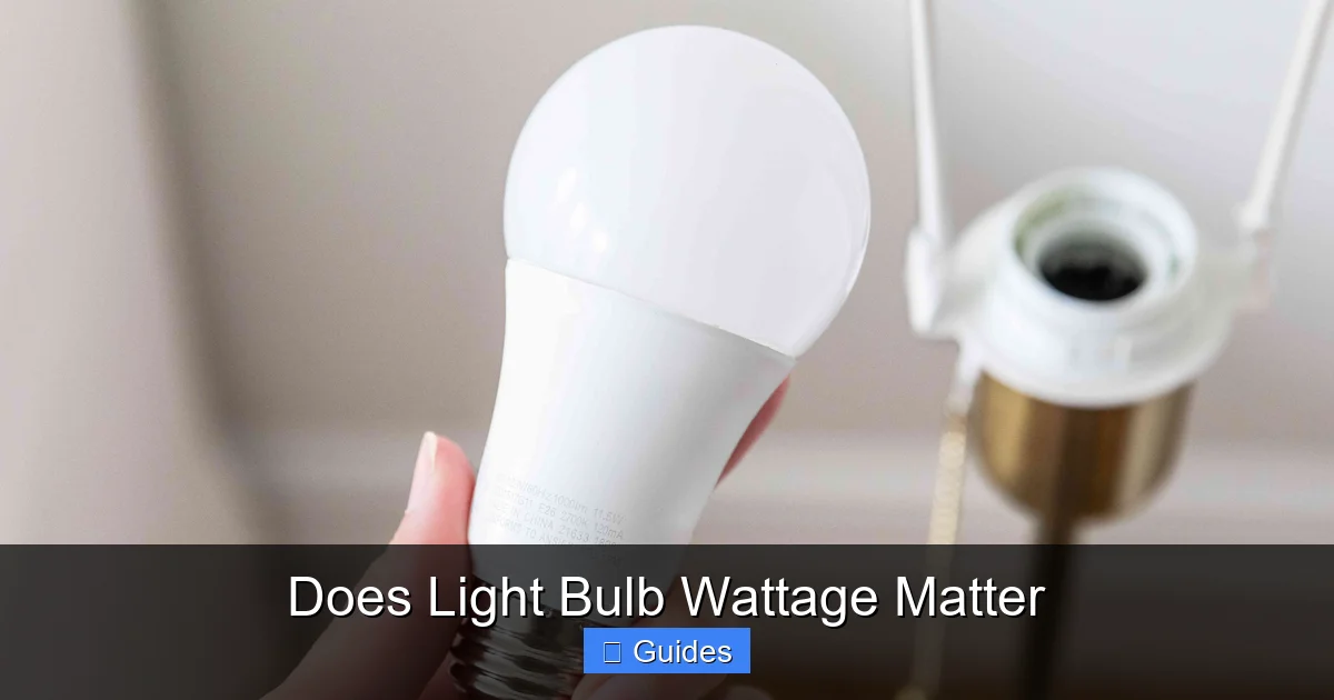 Does Light Bulb Wattage Matter