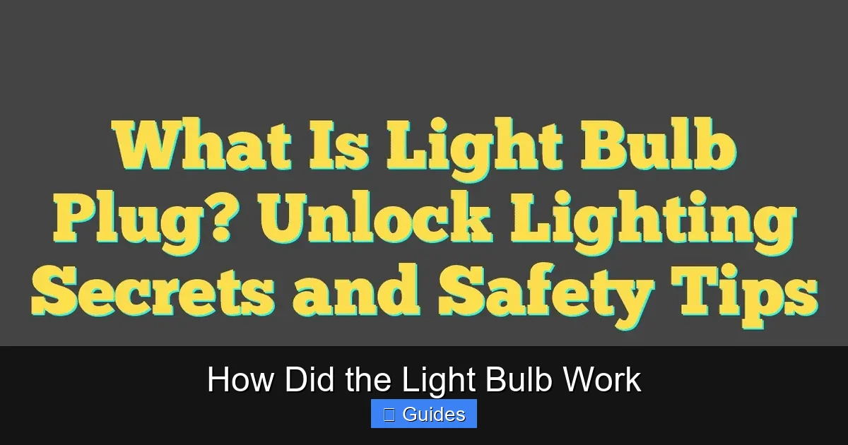 How Did the Light Bulb Work