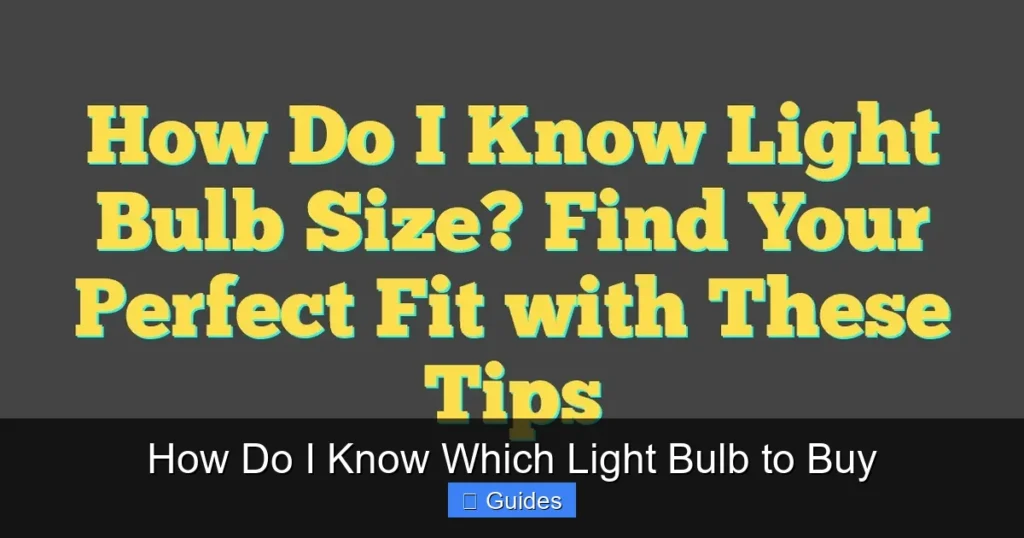 How Do I Know Which Light Bulb to Buy