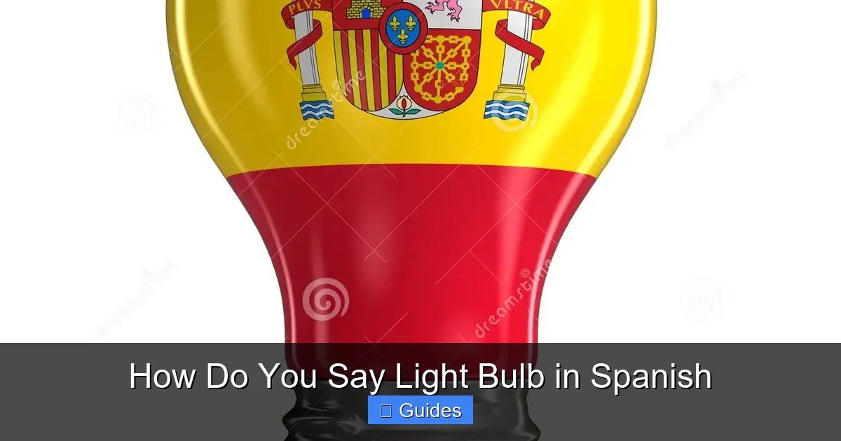 How Do You Say Light Bulb in Spanish