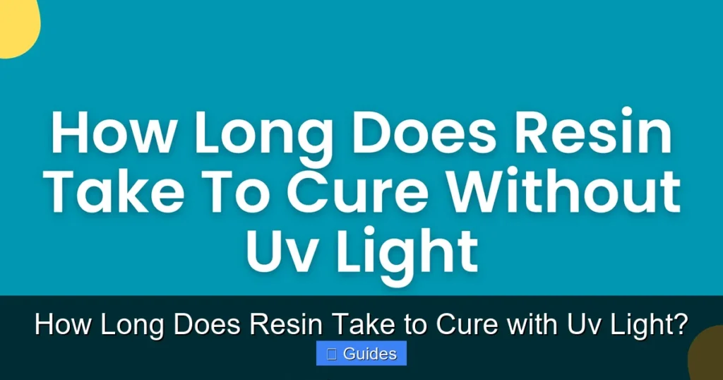 How Long Does Resin Take to Cure with Uv Light?