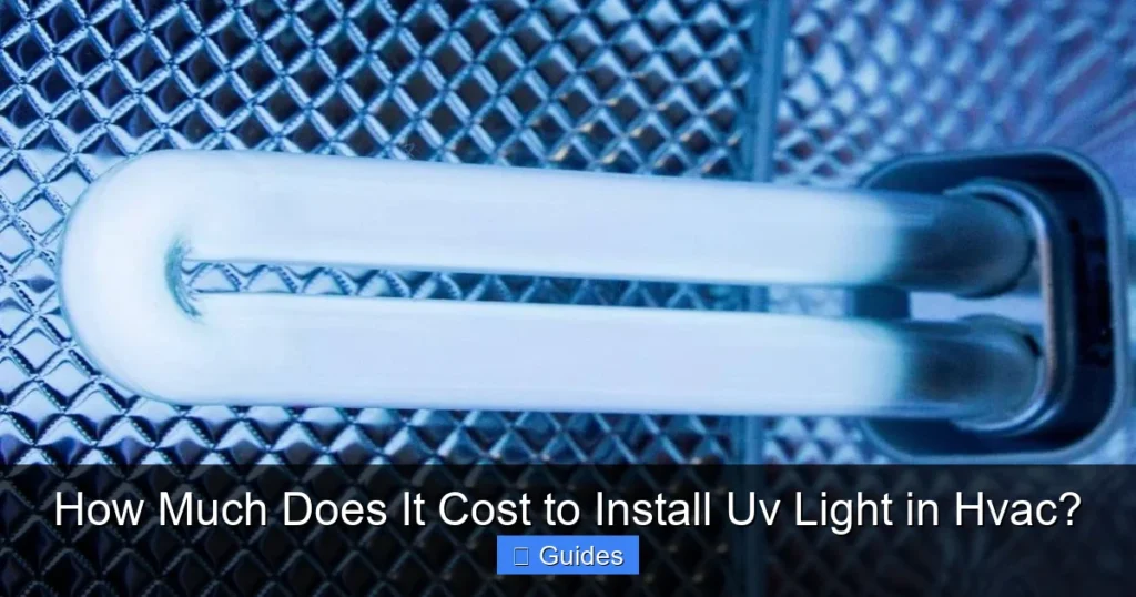 How Much Does It Cost to Install Uv Light in Hvac?
