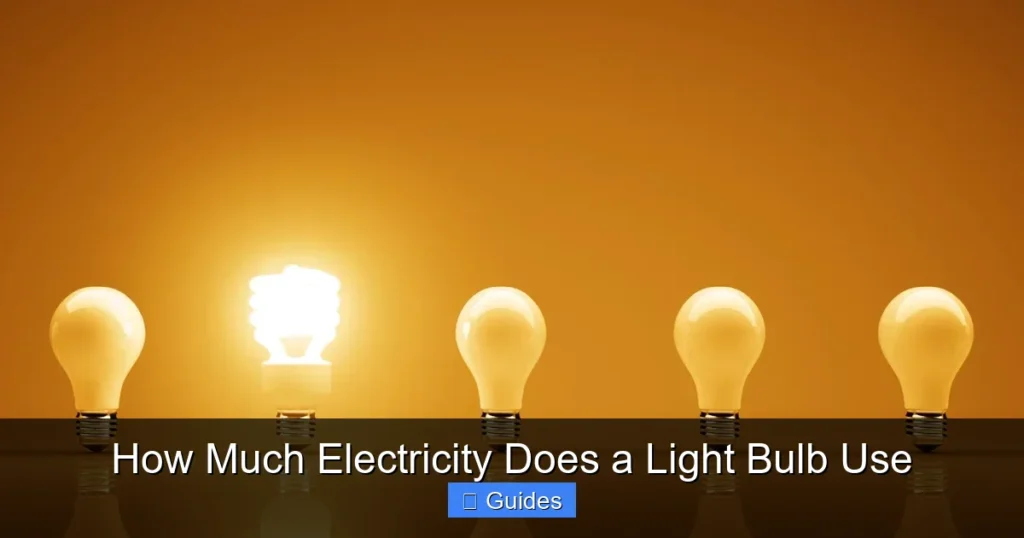 How Much Electricity Does a Light Bulb Use