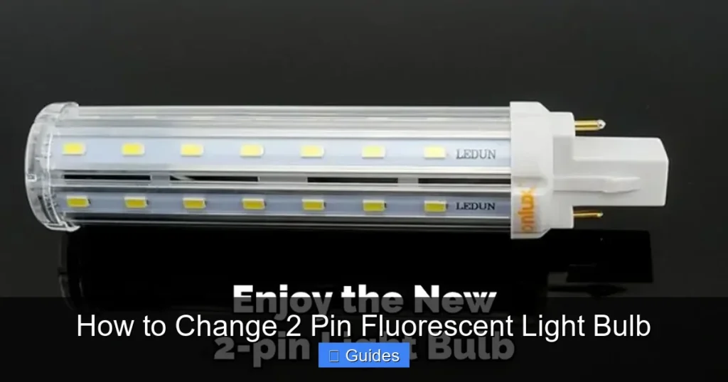 How to Change 2 Pin Fluorescent Light Bulb