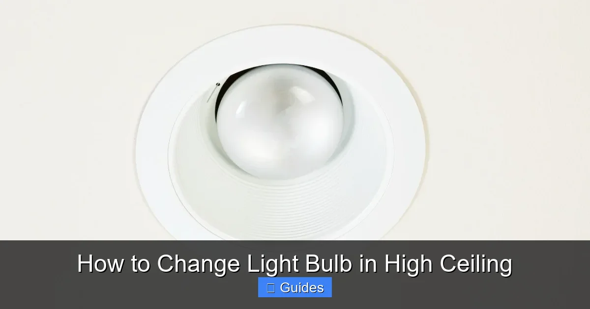 How to Change Light Bulb in High Ceiling