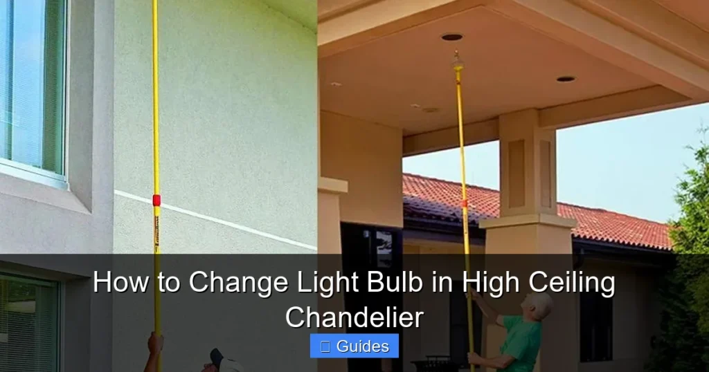 How to Change Light Bulb in High Ceiling Chandelier