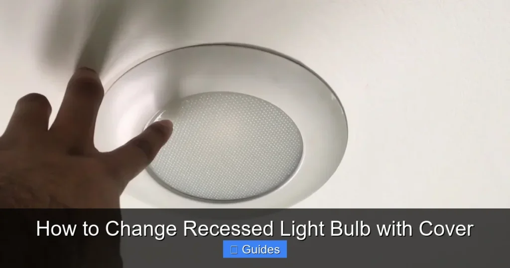 How to Change Recessed Light Bulb with Cover