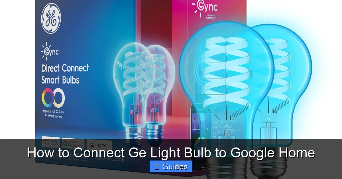 How to Connect Ge Light Bulb to Google Home