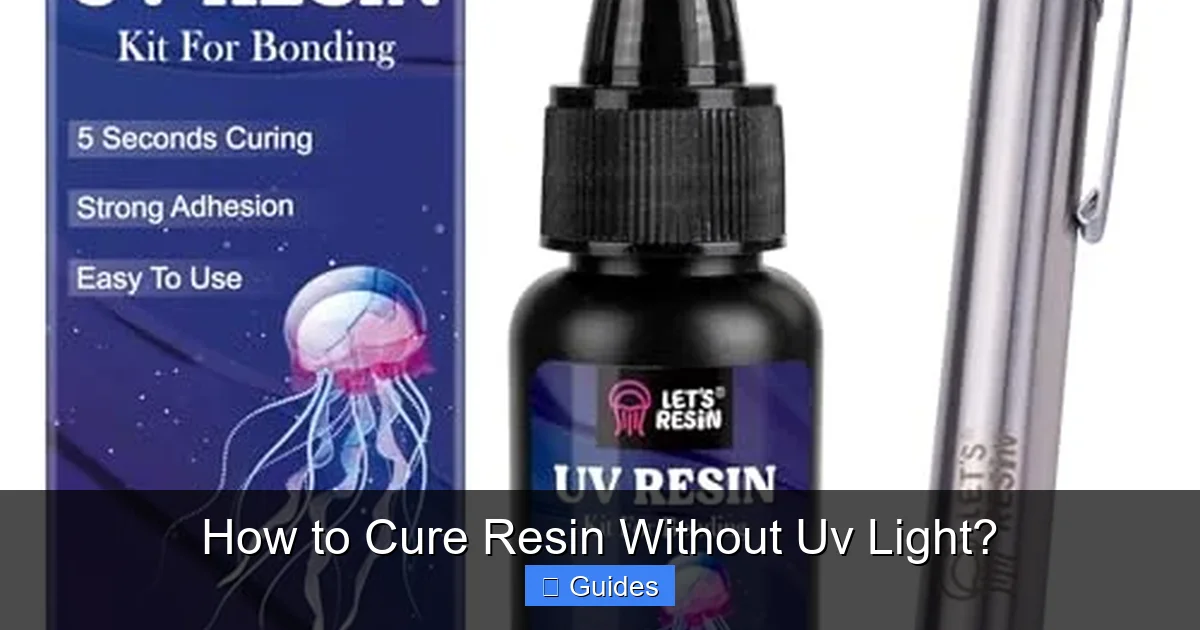 How to Cure Resin Without Uv Light?