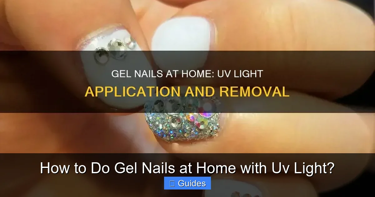 How to Do Gel Nails at Home with Uv Light?