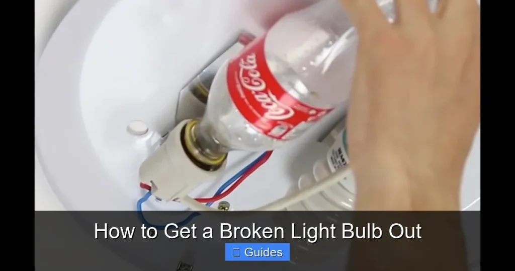 How to Get a Broken Light Bulb Out