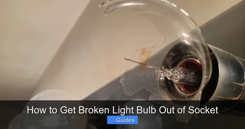 How to Get Broken Light Bulb Out of Socket