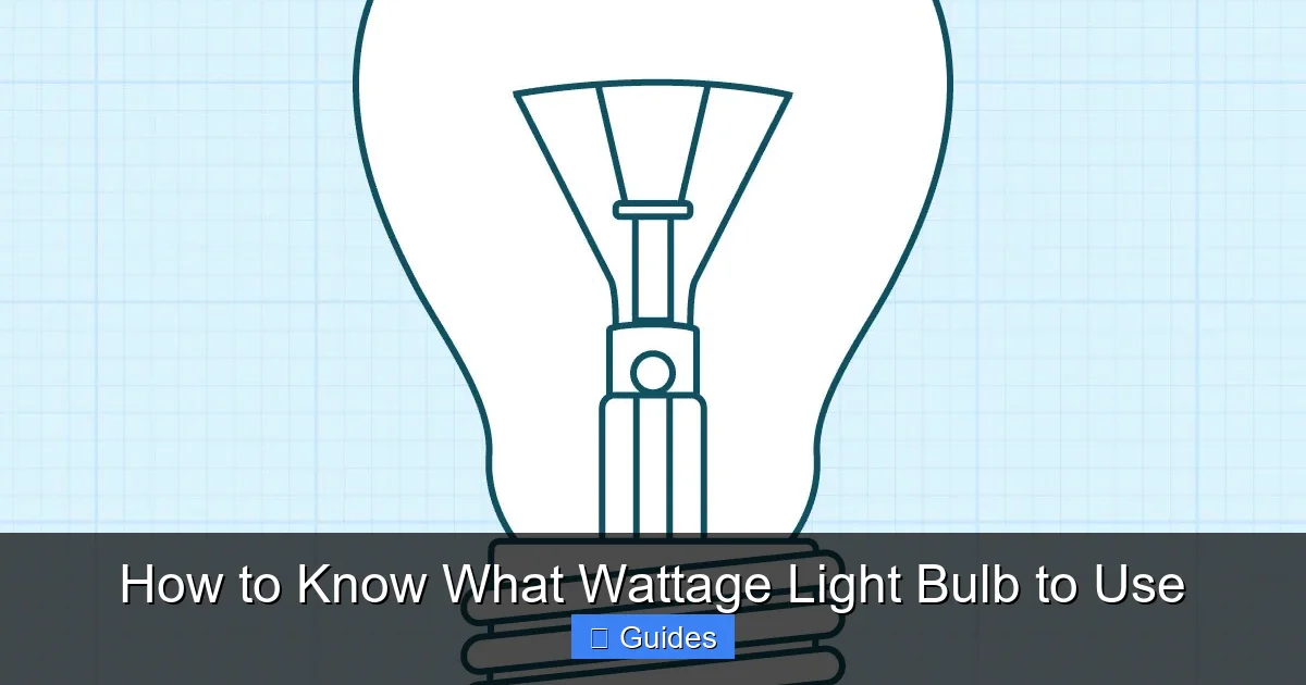 How to Know What Wattage Light Bulb to Use