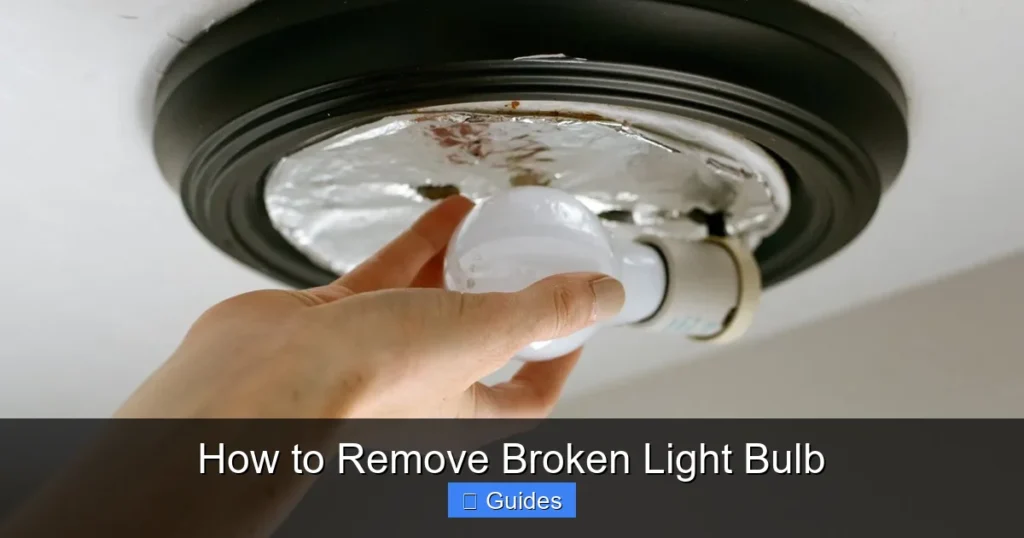 How to Remove Broken Light Bulb