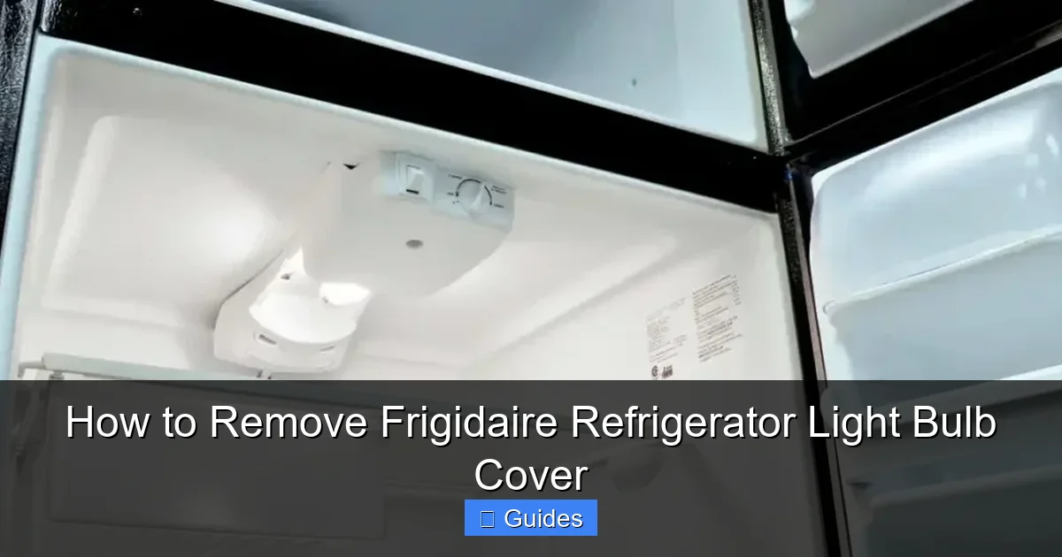 How to Remove Frigidaire Refrigerator Light Bulb Cover