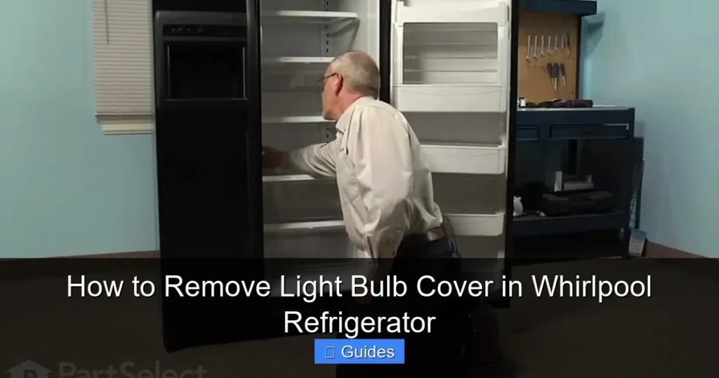 How to Remove Light Bulb Cover in Whirlpool Refrigerator