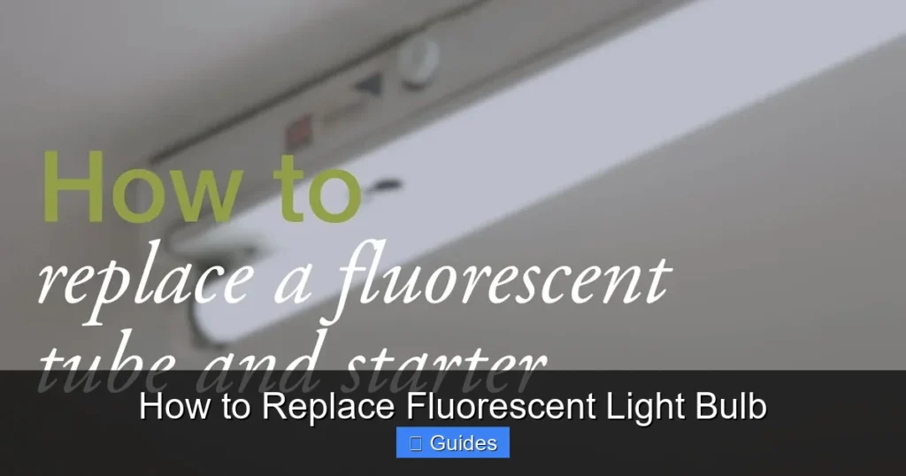 How to Replace Fluorescent Light Bulb