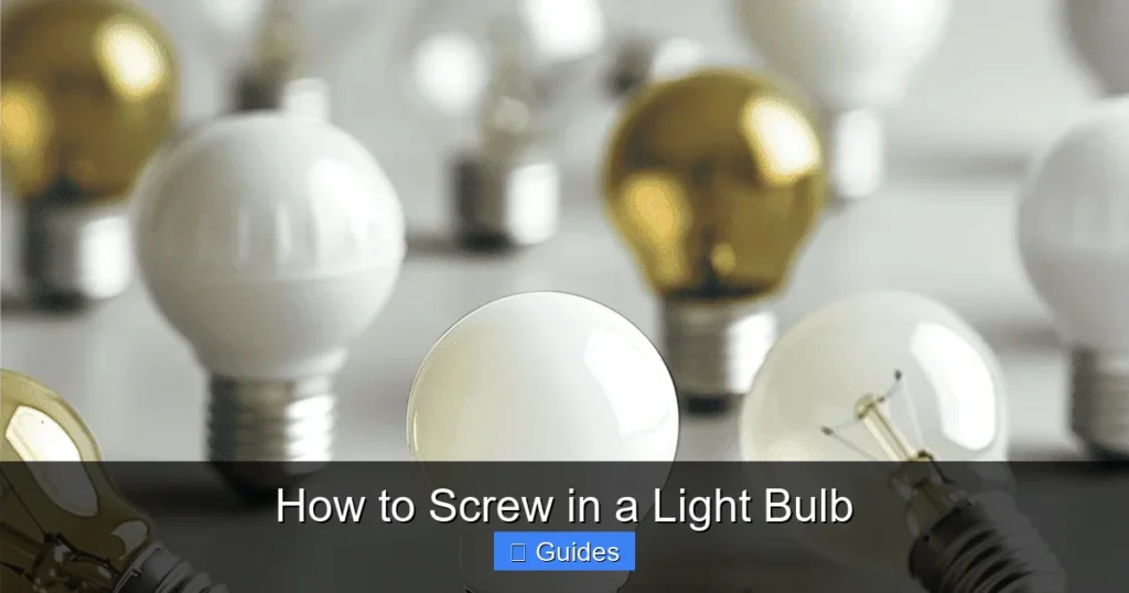 How to Screw in a Light Bulb