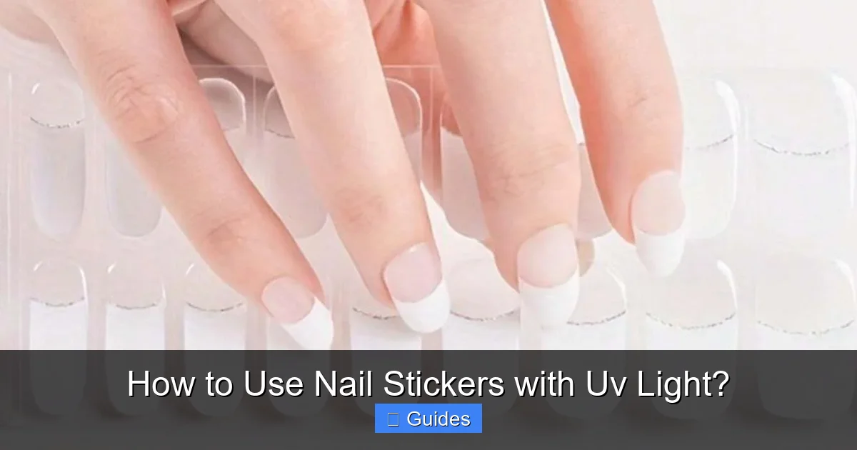 How to Use Nail Stickers with Uv Light?