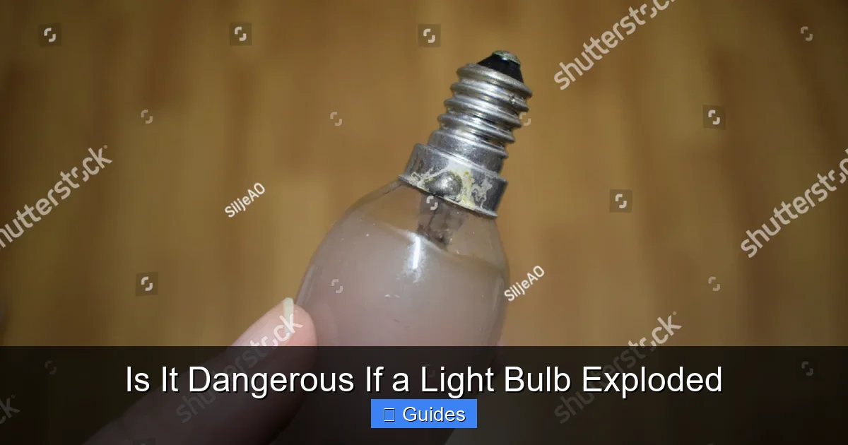 Is It Dangerous If a Light Bulb Exploded