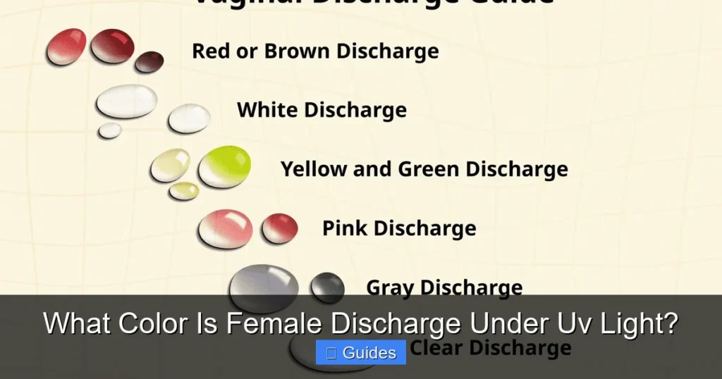 What Color Is Female Discharge Under Uv Light?