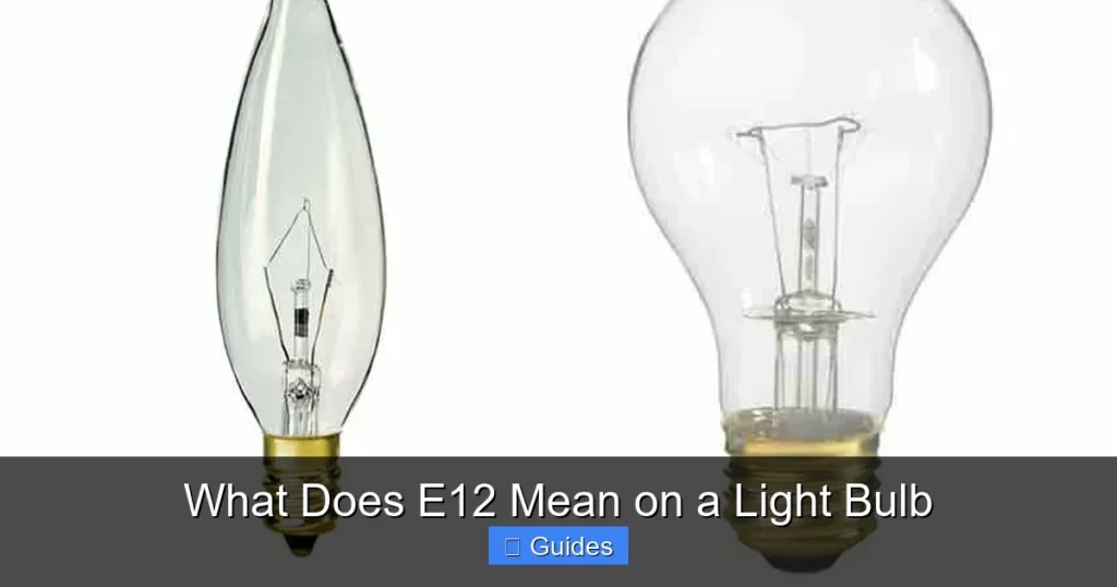 What Does E12 Mean on a Light Bulb