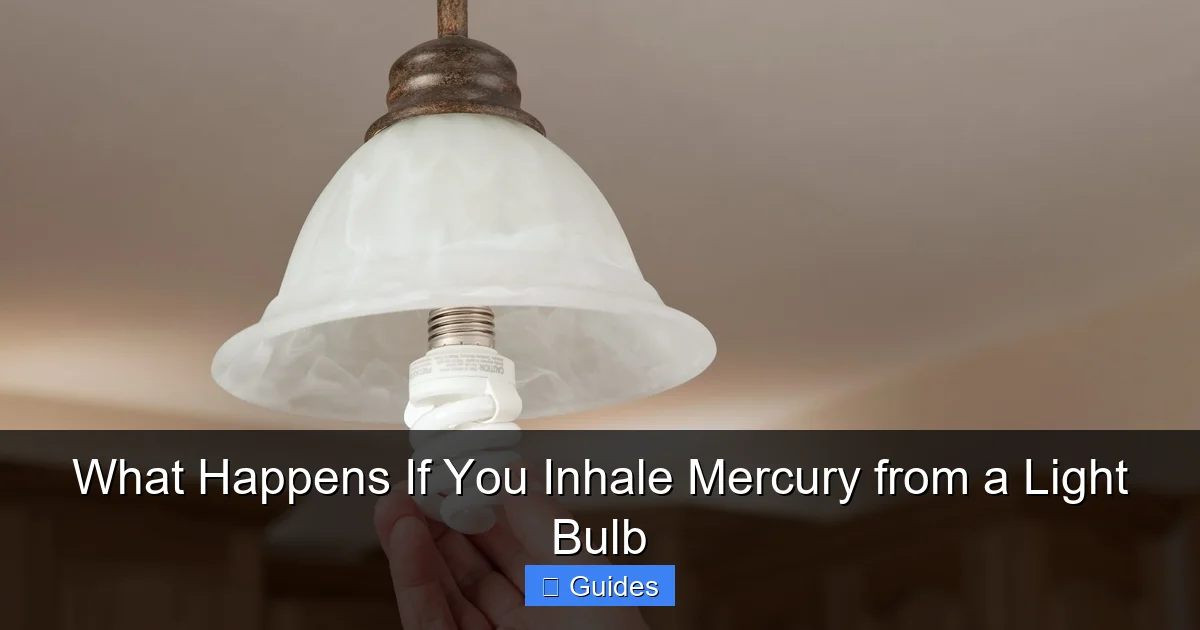 What Happens If You Inhale Mercury from a Light Bulb