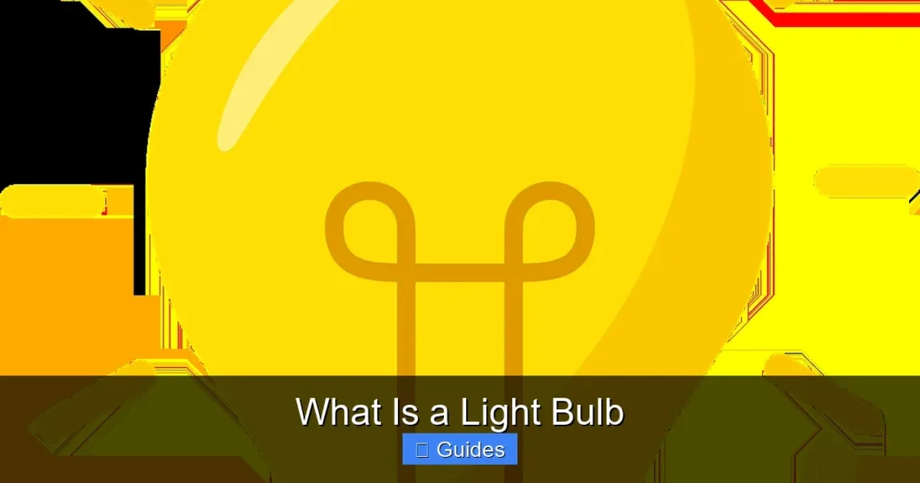 What Is a Light Bulb