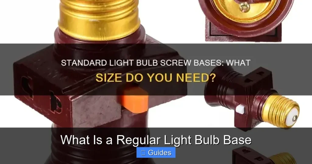 What Is a Regular Light Bulb Base