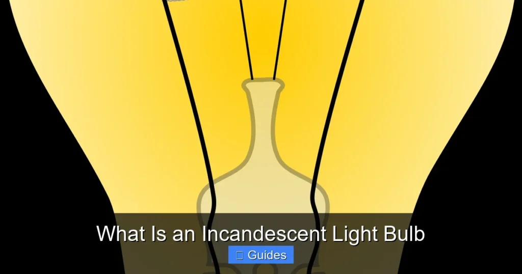 What Is an Incandescent Light Bulb