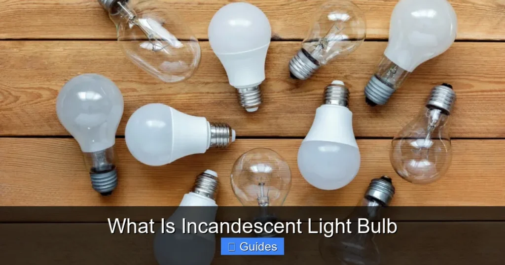 What Is Incandescent Light Bulb