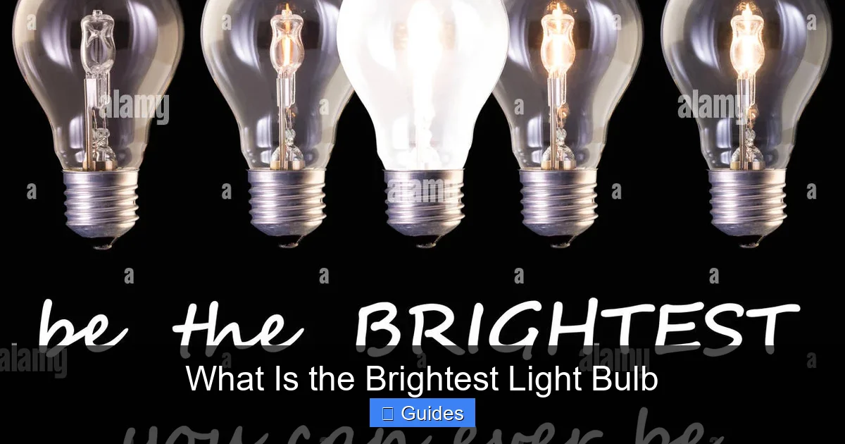 What Is the Brightest Light Bulb