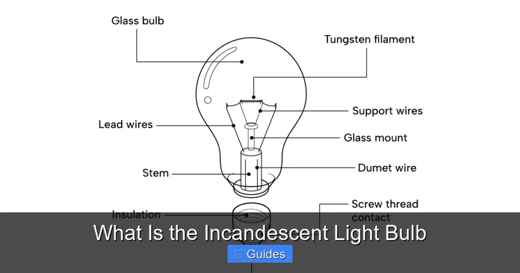 What Is the Incandescent Light Bulb