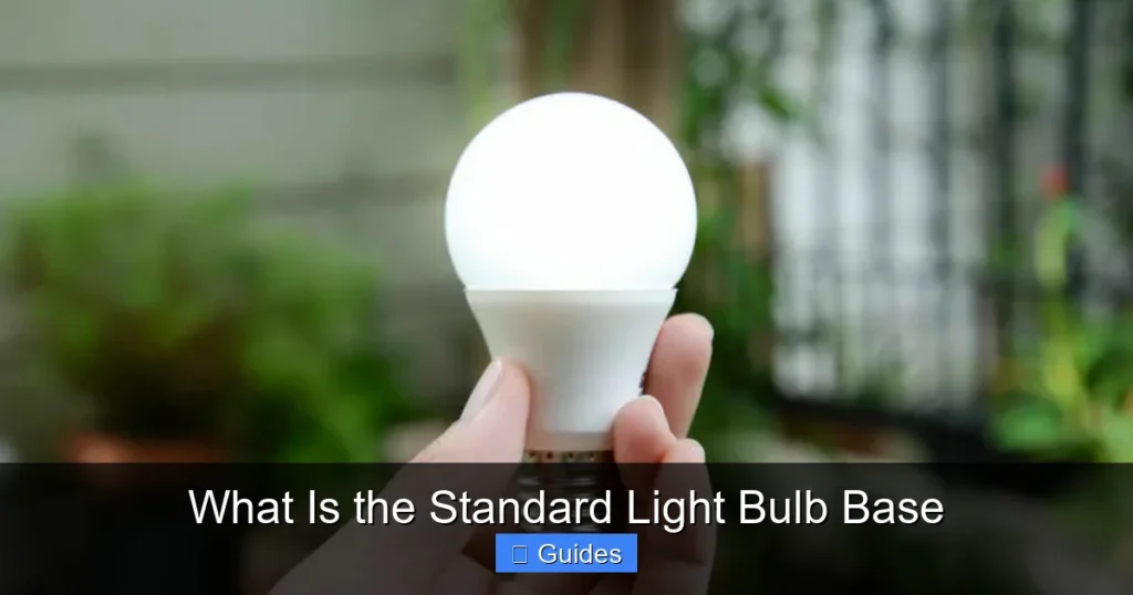 What Is the Standard Light Bulb Base