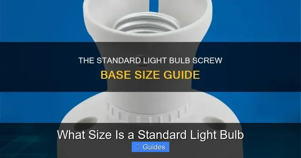 What Size Is a Standard Light Bulb