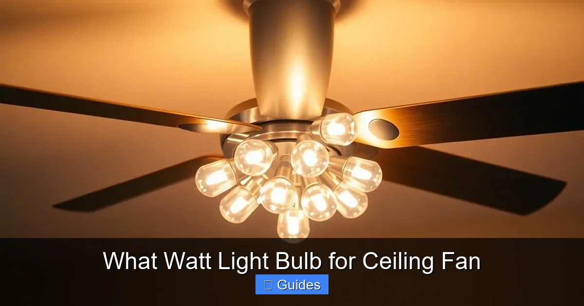 What Watt Light Bulb for Ceiling Fan