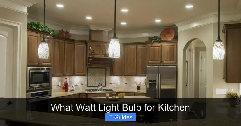 What Watt Light Bulb for Kitchen