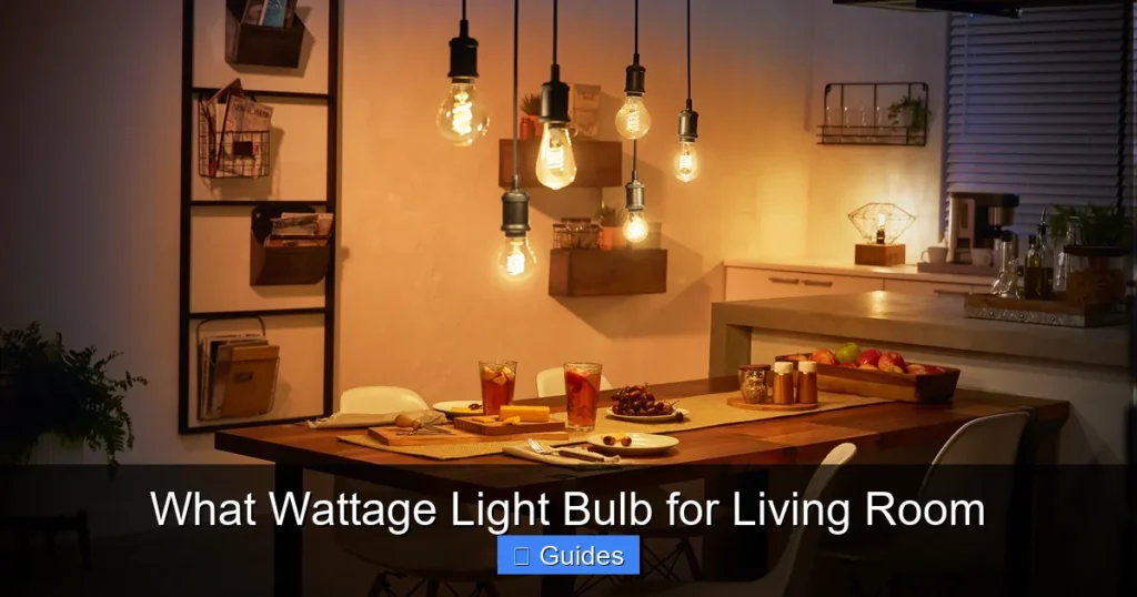What Wattage Light Bulb for Living Room