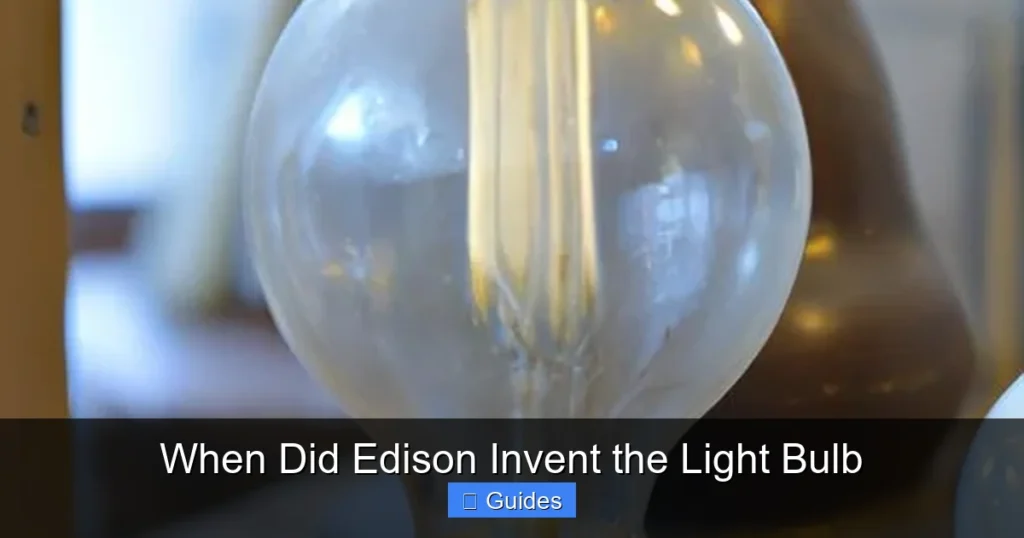 When Did Edison Invent the Light Bulb
