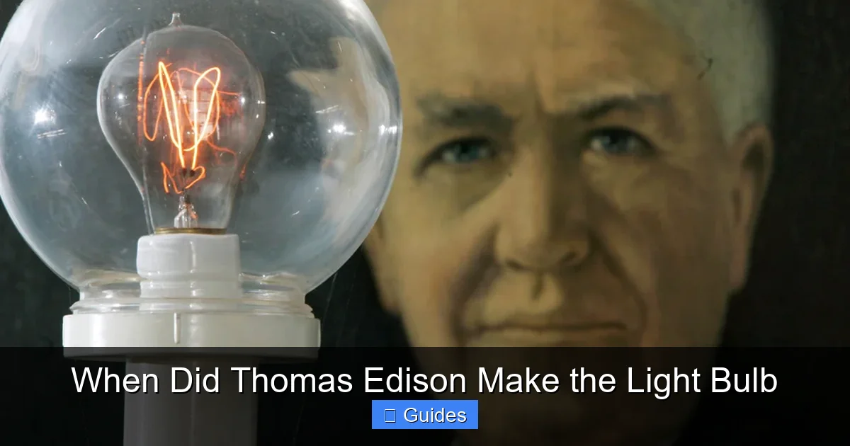 When Did Thomas Edison Make the Light Bulb