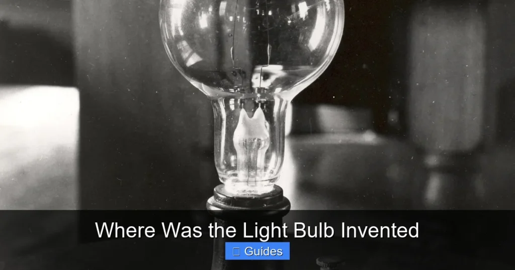 Where Was the Light Bulb Invented