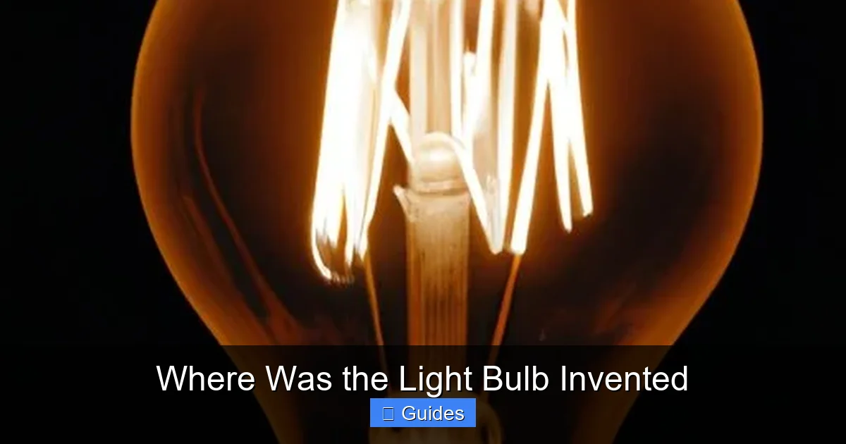 Where Was the Light Bulb Invented