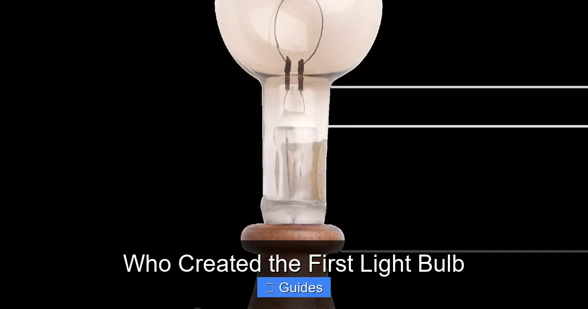 Who Created the First Light Bulb